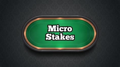 poker stake|micro stakes poker sites.